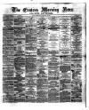 Eastern Morning News Monday 29 January 1872 Page 1