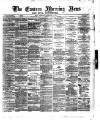 Eastern Morning News Thursday 01 February 1872 Page 1