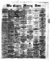 Eastern Morning News Thursday 22 February 1872 Page 1