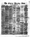 Eastern Morning News Friday 23 February 1872 Page 1