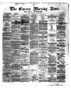 Eastern Morning News Saturday 27 April 1872 Page 1