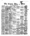 Eastern Morning News Thursday 11 July 1872 Page 1