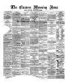 Eastern Morning News Tuesday 22 October 1872 Page 1