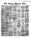 Eastern Morning News Friday 25 October 1872 Page 1