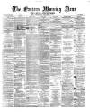 Eastern Morning News Wednesday 13 November 1872 Page 1