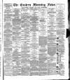 Eastern Morning News Tuesday 20 March 1877 Page 1