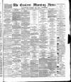 Eastern Morning News Saturday 24 March 1877 Page 1