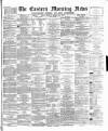 Eastern Morning News Monday 26 March 1877 Page 1