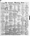 Eastern Morning News Monday 02 April 1877 Page 1