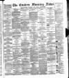 Eastern Morning News Thursday 12 April 1877 Page 1