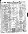 Eastern Morning News Friday 18 May 1877 Page 1