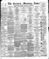 Eastern Morning News Saturday 03 November 1877 Page 1