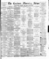 Eastern Morning News Friday 14 December 1877 Page 1