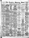 Eastern Morning News Wednesday 19 January 1881 Page 1