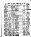 Eastern Morning News Friday 09 December 1881 Page 1