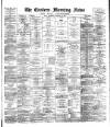 Eastern Morning News Thursday 22 January 1885 Page 1