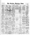 Eastern Morning News Tuesday 24 March 1885 Page 1