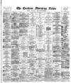 Eastern Morning News Saturday 28 March 1885 Page 1