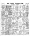 Eastern Morning News Thursday 23 April 1885 Page 1