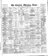 Eastern Morning News Thursday 21 May 1885 Page 1