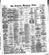 Eastern Morning News Saturday 27 June 1885 Page 1