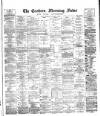 Eastern Morning News Thursday 01 October 1885 Page 1