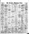 Eastern Morning News Friday 23 April 1886 Page 1