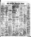 Eastern Morning News Saturday 08 May 1886 Page 1