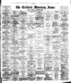 Eastern Morning News Thursday 05 August 1886 Page 1