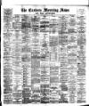Eastern Morning News Thursday 01 March 1888 Page 1