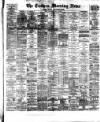 Eastern Morning News Saturday 12 May 1888 Page 1