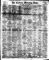 Eastern Morning News Tuesday 26 June 1888 Page 1