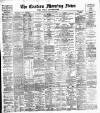 Eastern Morning News Saturday 27 April 1889 Page 1