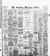 Eastern Morning News Friday 01 August 1890 Page 1