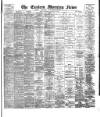 Eastern Morning News Saturday 03 January 1891 Page 1