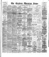Eastern Morning News Wednesday 07 January 1891 Page 1