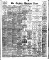 Eastern Morning News Friday 30 January 1891 Page 1