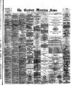 Eastern Morning News Saturday 11 April 1891 Page 1
