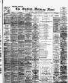 Eastern Morning News Monday 08 February 1892 Page 1