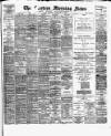 Eastern Morning News Thursday 11 February 1892 Page 1