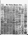 Eastern Morning News Friday 12 February 1892 Page 1