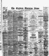 Eastern Morning News Monday 22 February 1892 Page 1