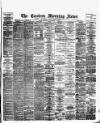 Eastern Morning News Saturday 27 February 1892 Page 1
