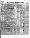 Eastern Morning News Saturday 23 April 1892 Page 1