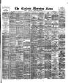 Eastern Morning News Friday 10 June 1892 Page 1