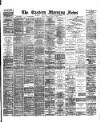 Eastern Morning News Monday 13 June 1892 Page 1