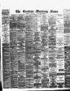 Eastern Morning News Wednesday 05 October 1892 Page 1
