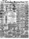 Eastern Morning News Thursday 23 September 1897 Page 1
