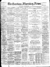 Eastern Morning News Thursday 02 February 1899 Page 1