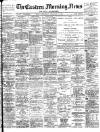 Eastern Morning News Wednesday 15 February 1899 Page 1